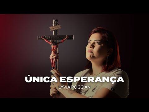 Única Esperança - Lyvia Poggian