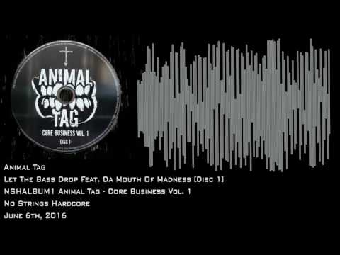 Animal Tag - Let The Bass Drop Feat. Da Mouth Of Madness [NSHALBUM1]