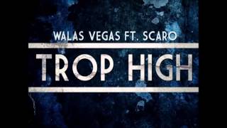 WALAS VEGAS FT SCARO - TROP HiGH |2014|