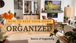 How to Keep Your Home Organized | Organize with Me | Habits and Routines