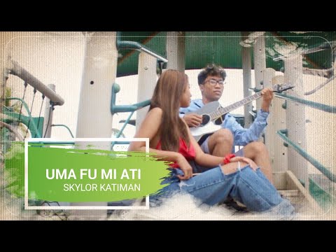 UMA FU MI ATI - SKYLOR KATIMAN @MantjeKarso