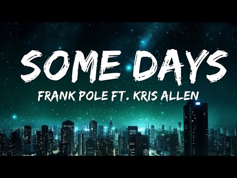 Frank Pole ft. Kris Allen - Some Days  | 30mins - Feeling your music