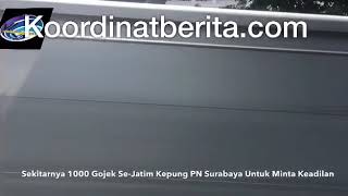 Sekitar 1000 Gojek Se-Jatim Kepung PN Surabaya Untuk Minta Keadilan