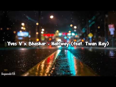 Yves V x Bhaskar - Halfway (feat. Twan Ray) (Sub Español)
