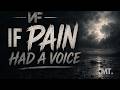 NF - If Pain Had a Voice (Emotional Lyrics Video)