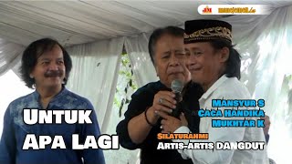 Download lagu Caca Handika - Mansyur S - Mukhtar Kelana 'Untuk Apa Lagi' silaturahmi artis-artis dangdut mp3