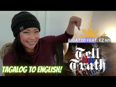 Bigat10 - Tell The Truth feat. Ez Mil (Music Video) - TAGALOG TO ENGLISH TRANSLATION
