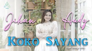Download lagu Jihan Audy - Koko Sayang - mp3 Download lagu Jihan Audy - Koko Sayang - mp3