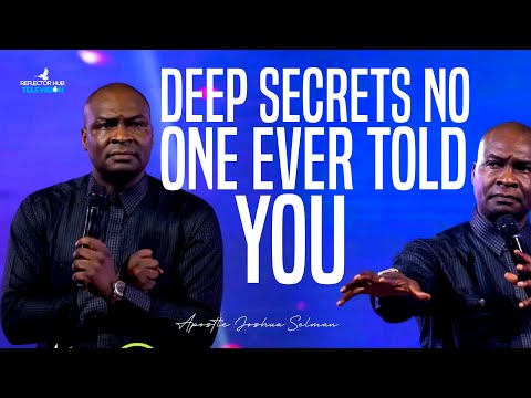 A DEEP SECRET ABOUT GOD NO ONE EVER TOLD YOU - APOSTLE JOSHUA SELMAN