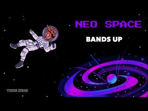 Yung Neos - BANDS UP [Official Audio]