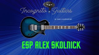 Video thumbnail for Incognito Guitars -  ESP Alex Skolnick FR w/ Doug Rappoport by Incognito Guitars