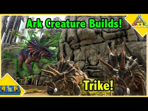Ark Creature Builds!! || TRIKE Builds! || Ark Survival Evolved!