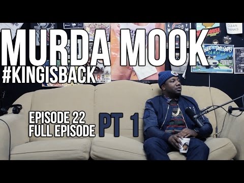 FLIP DA SCRIPT PODCAST - EPISODE 22 - MURDA MOOK THE #KINGISBACK - FULL EPISODE PT 1