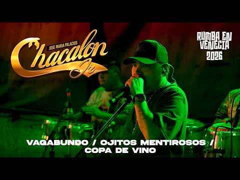 Chacalon Jr - Vagabundo / Ojitos Mentirosos / Copa de Vino - Rumba en Venecia | 2026