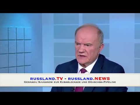 Gennadij Sjuganow zur Kubablockade und Druschba Pipeline