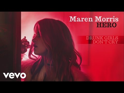 Maren Morris - Drunk Girls Don't Cry (Audio)