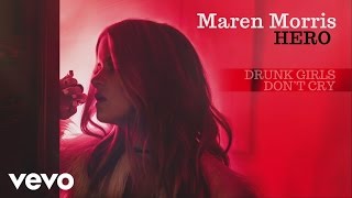 Maren Morris - Drunk Girls Don&#39;t Cry (Audio)