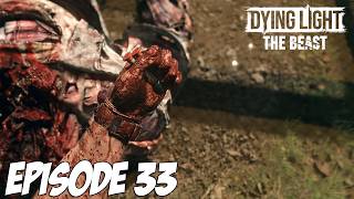 DYING LIGHT THE BEAST : C'EST TERMINE | Episode 33