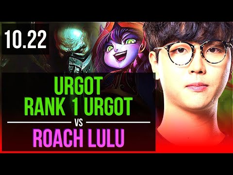 URGOT vs Roach LULU (TOP) | Rank 1 Urgot, 7/2/10, Dominating | KR Challenger | v10.22
