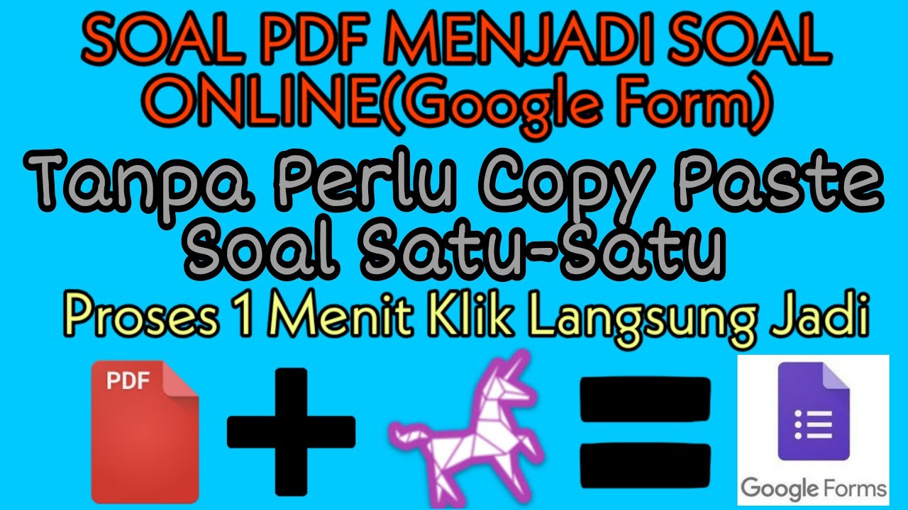 [Ulangan Online] Mengubah Soal PDF Otomatis Tanpa Copy Paste Menjadi Google Form Hanya 1 Menit Klik.