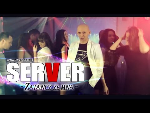 SERVERdance-Zatańcz ze mną NEW 2015 (Official Video)