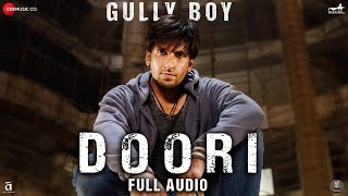 Doori - Full Audio | Gully Boy | Ranveer Singh &amp; Alia Bhatt | Javed Akhtar | DIVINE | Rishi Rich