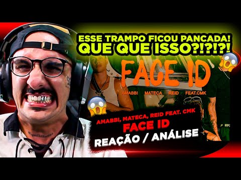 QUE PANCADA!!! AMABBI, MATECA, REID FT. CMK BEATS - FACE ID [REAÇÃO/ ANÁLISE]