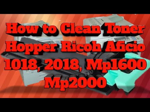 How to Clean Toner Hopper Ricoh Aficio 1018, 2018, 1600 Mp2000