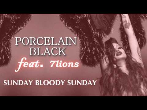 Porcelain Black & 7Lions - Sunday Bloody Sunday (U2)