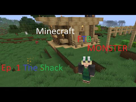 Minecraft FTB Monster Ep 1 The Shack
