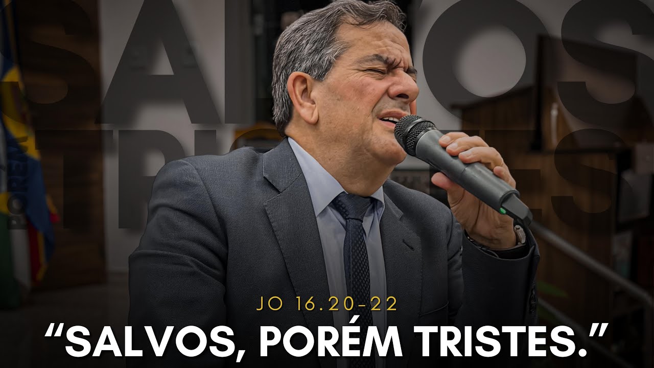 "SALVOS, PORÉM TRISTES" O povo de Deus anda muito triste. Quais seriam os motivos de tanta tristeza?
