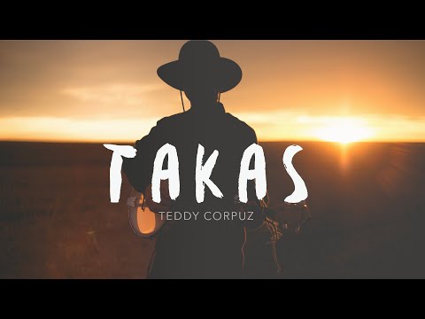 Takas (official lyric video) - TEDDY CORPUZ
