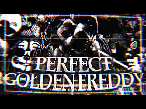 "A road to Perfection must end eventually." || Perfect Golden Freddy COMPLETE [NEW HARDEST] - SL SCN