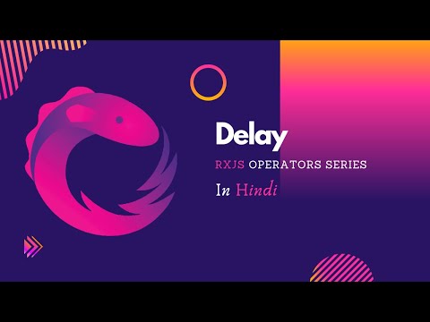 Delay Operator in RxJS | Creating an Observable with a Delay in Angular
