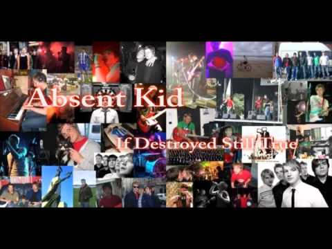 Absent Kid - If Destroyed Still True (demo)