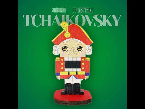 JAKONDA, DJ NEJTRINO - Tchaikovsky