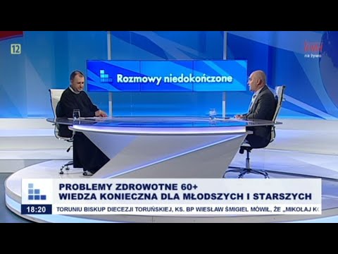 Rozmowy niedokończone: Problemy zdrowotne 60+. Wiedza konieczna dla młodszych i starszych – RadioMaryja.pl