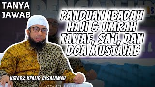 Download lagu Panduan Ibadah Haji & Umrah Tawaf, Sa'i, dan Doa Mustajab - Ustadz Khalid Baslamah #dakwah #sunnah mp3
