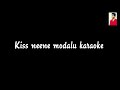 Kiss | Neene modalu neene kone | kannada karaoke original
