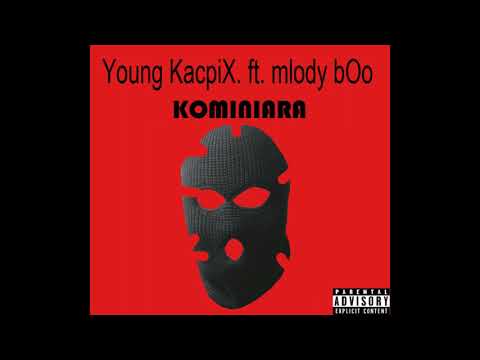 YoungKacpiX & mlody bOo - Kominiara