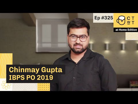 CTwT E325 - IBPS PO 2019 Topper Chinmay Gupta | IBPS Clerk 2019 | First Attempt