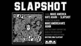 Slapshot &quot;Make America Hate Again&quot; (Official Audio)