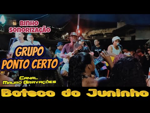 BOTECO DO JUNINHO / GRUPO PONTO CERTO  - PAGODE 2022!
