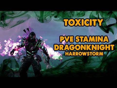 ESO - Toxicity - Advanced Stamina Dragonknight PVE Build - (Harrowstorm)