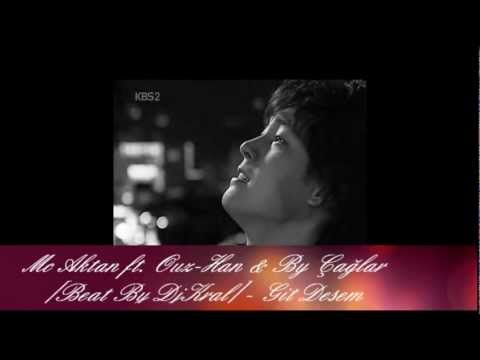 Mc Aktan ft. Ouz-Han & By Çağlar [ Beat By DjKral] - Git Desem
