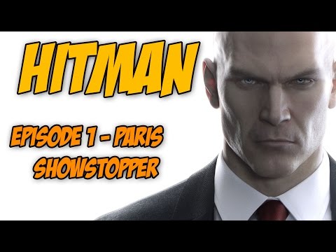 Hitman Walkthrough (2016) - Episode 1 - Paris (Showstopper)