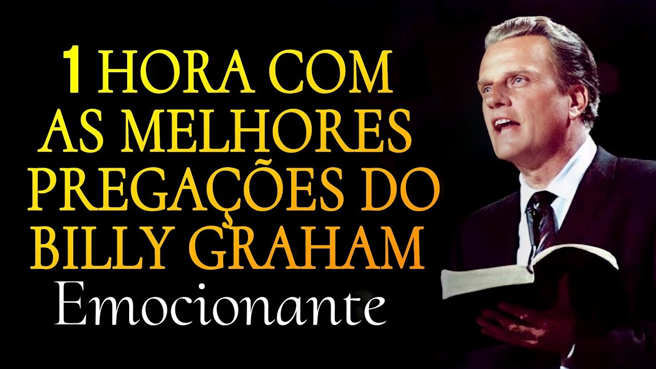 1 Hora Com As Melhores Pregações do Billy Graham! - Mensagens poderosas!