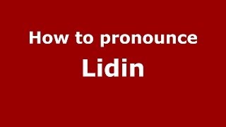 How to pronounce Lidin