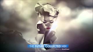The Future Collected Mix (Mixed by GhostChant)