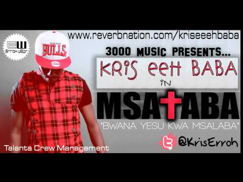 Kris Eeh Baba - MSALABA { #WATCHMANtheAlbum @KRISERROH}